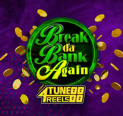 Break Da Bank Again 4Tune Reels.
