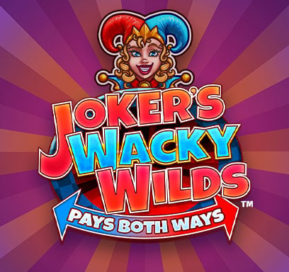 Joker's Wacky Wilds Pays Both Ways™.