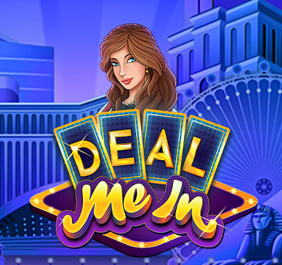 Deal Me In™.