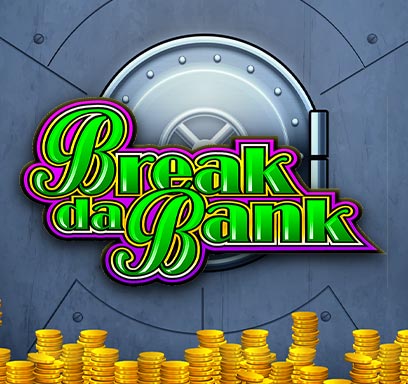 Break da Bank.
