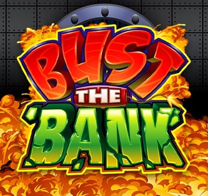 Bust The Bank.