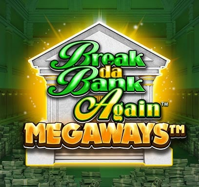 Break Da Bank Again Megaways.
